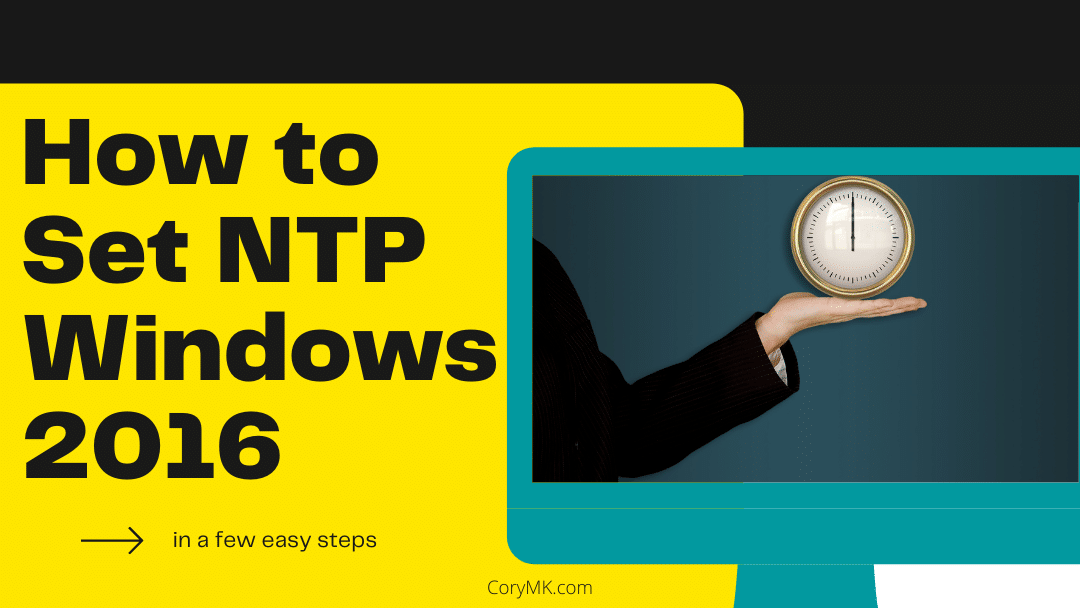 How to Set NTP Server for Windows 2016 in a few easy steps